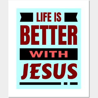 Life Is Better With Jesus | Christian Posters and Art